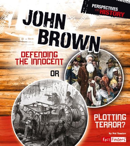 John Brown: Defending the Innocent or Plotting Terror? by Nel Yomtov