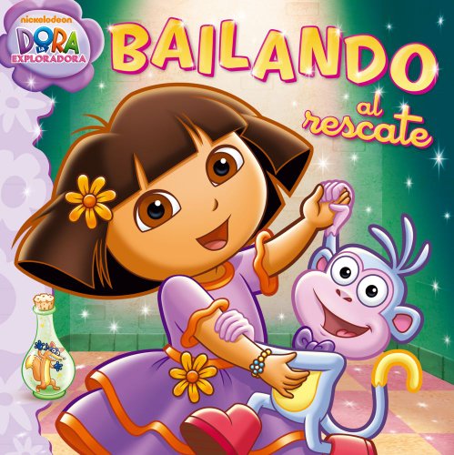 Bailando al rescate (Dance to the Rescue) (Dora La Exploradora/Dora the Explorer) (Spanish Edition) by Dave Aikins