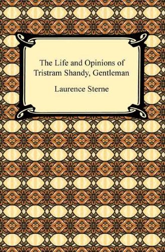 The Life and Opinions of Tristram Shandy, Gentleman [with Biographical Introduction] by Laurence Sterne