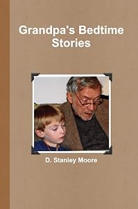 Grandpa's Bedtime Stories in Black and White by D. Stanley Moore