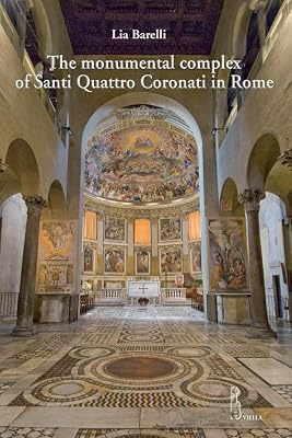 The Monumental Complex of Santi Quattro Coronati in Rome (Fuori Collana)