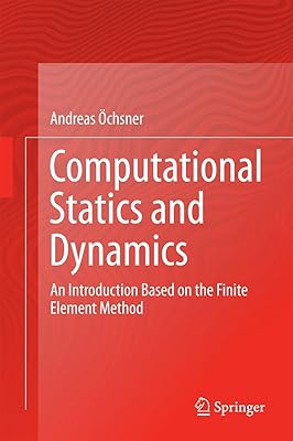 Computational Statics and Dynamics: An Introduction Based on the Finite Element Method
