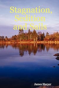 Stagnation, Sedition and Sails