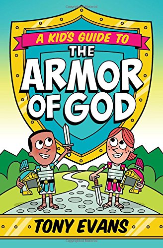 A Kid's Guide to the Armor of God by Tony Evans