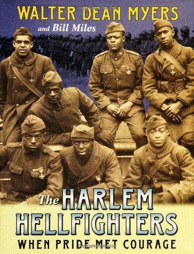 The Harlem Hellfighters: When Pride Met Courage by Walter Dean Myers