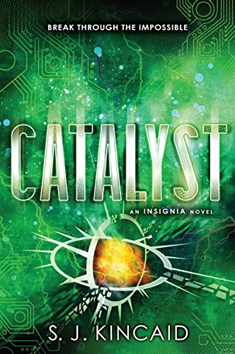 Catalyst (Insignia) by S. J. Kincaid