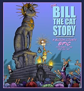 The Bill the Cat Story: A Bloom County Epic