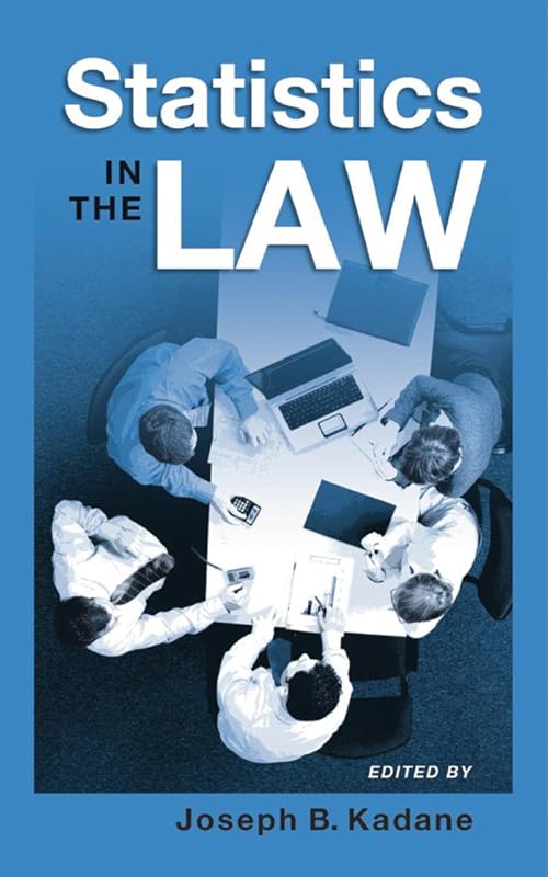 Statistics in the Law: A Practitioner's Guide, Cases, and Materials by Joseph B. Kadane