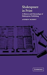 Shakespeare in Print: A History and Chronology of Shakespeare Publishing