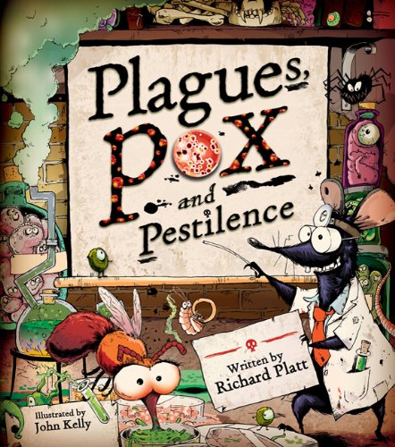 Plagues, Pox, and Pestilence by Richard Platt
