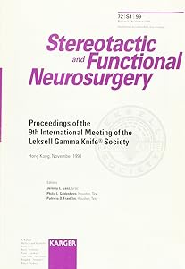 Leksell Gamma Knife?? Society: 9th International Meeting, Hong Kong, November 1998: Proceedings (Stereotactic and Functional Neurosurgery) by P. L. Gildenberg