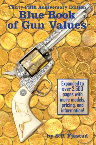 35th Anniversary Edition Blue Book of Gun Values by S.P. Fjestad