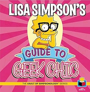Lisa Simpson's Guide to Geek Chic