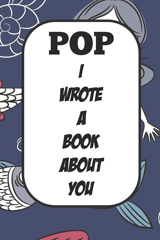 Pop I Wrote A Book About You: Fill In The Blank Book With Prompts About What I Love About Poppy/ Father's Day / Birthday Gifts by Tricori Series
