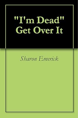 "I'm Dead" Get Over It