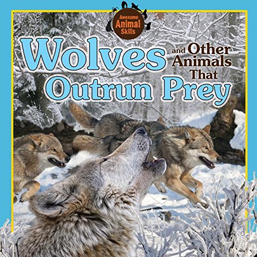 Wolves and Other Animals That Outrun Prey by Vic Kovacs
