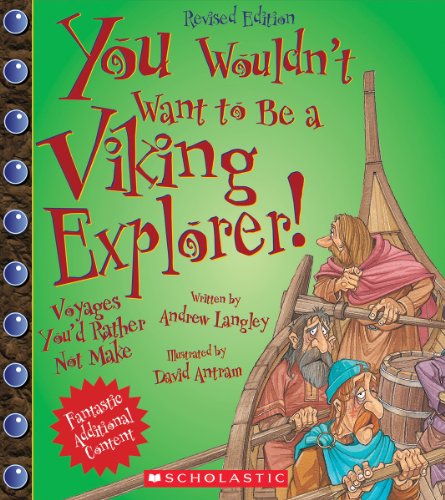 You Wouldn't Want to Be a Viking Explorer! by Andrew Langley