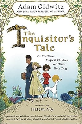 The Inquisitor's Tale: Or, The Three Magical Children and Their Holy Dog