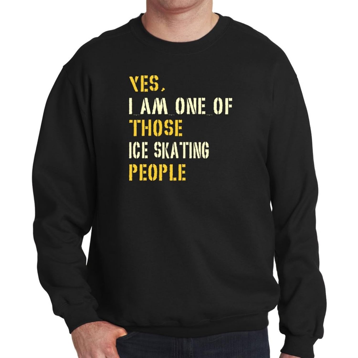 

YES I AM ONE OF THOSE Ice Skating PEOPLE Mens Sweatshirt