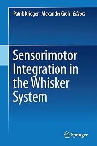 Sensorimotor Integration in the Whisker System by Patrik Krieger