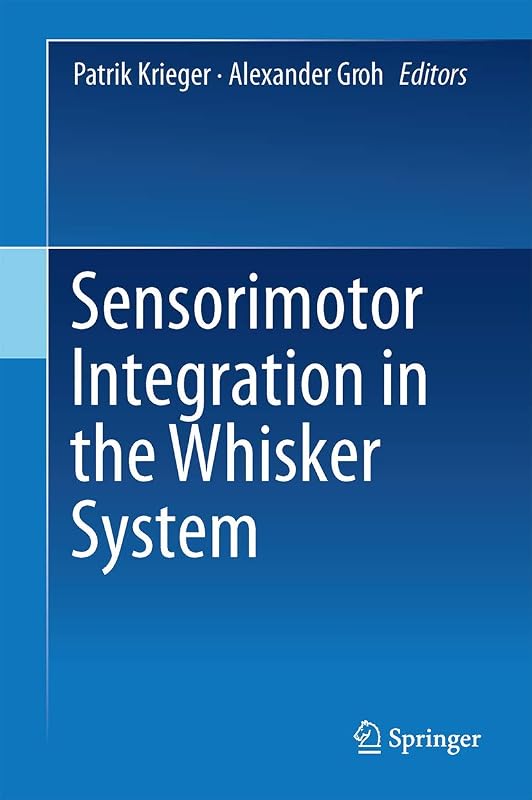 Sensorimotor Integration in the Whisker System by Patrik Krieger