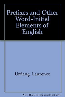 Prefixes and Other Word-initial Elements of English