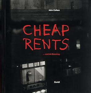 John Cohen: Cheap Rents… and de Kooning