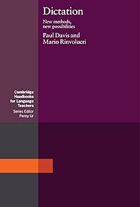 Dictation: New Methods, New Possibilities (Cambridge Handbooks for Language Teachers)