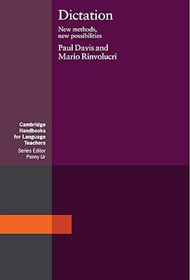 Dictation: New Methods, New Possibilities (Cambridge Handbooks for Language Teachers)