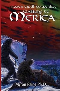 Frozen Trail to Mercia: Volume Two Walking to Mercia by Myron Pine Ph.D