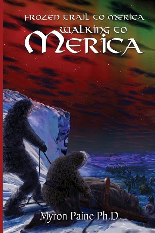 Frozen Trail to Mercia: Volume Two Walking to Mercia by Myron Pine Ph.D