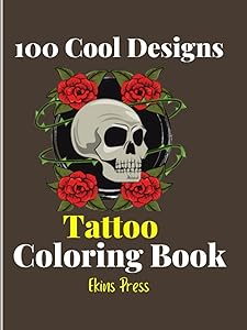100 Cool Designs Tattoo Coloring Book: Animal images tattoo coloring book. Tattoo coloring book for adults with designs like skulls, guns, scorpions, and more to relieve stress. by Ekins Press