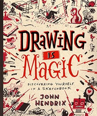 Drawing Is Magic: Discovering Yourself in a Sketchbook