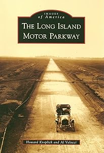 The Long Island Motor Parkway (NY) (Images of America) by Howard Kroplick