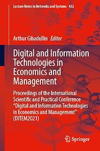 Digital and Information Technologies in Economics and Management (Lecture Notes in Networks and Systems) by Arthur Gibadullin