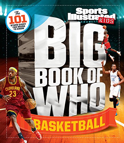Sports Illustrated Kids Big Book of Who Basketball by The Editors of Sports Illustrated Kids