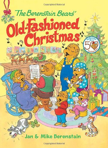 The Berenstain Bears' Old-Fashioned Christmas by Jan Berenstain