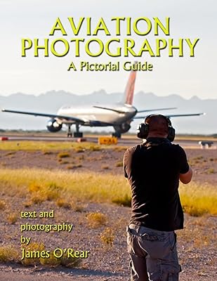 Aviation Photography: A Pictorial Guide