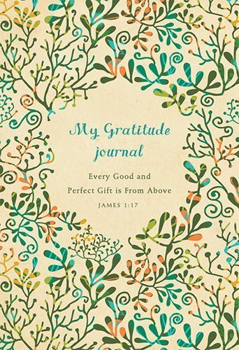 My Gratitude Journal: Every Good and Perfect Gift Is from Above (Five Year Memory Books) by Ellie Claire (2013-11-12) by Ellie Claire