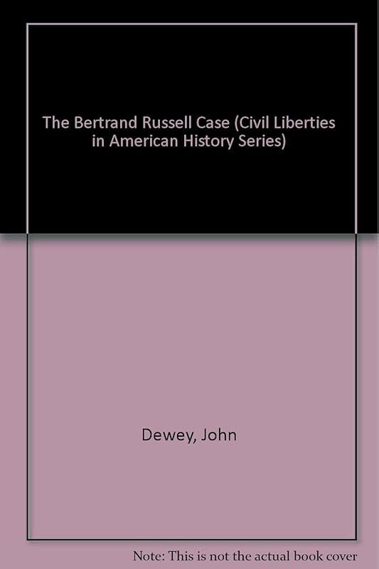 The Bertrand Russell Case (Civil Liberties in American History Series) by John Dewey