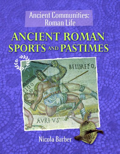 Ancient Roman sports and pastimes by Nicola Barber