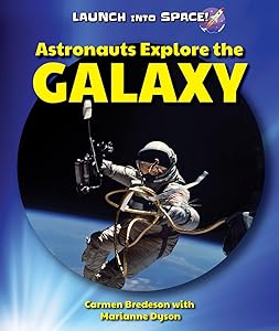 Astronauts Explore the Galaxy (Launch into Space!)