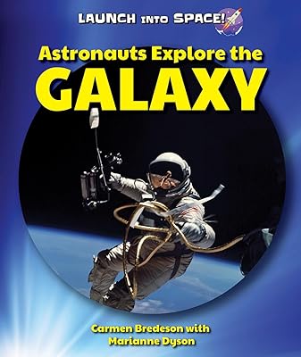 Astronauts Explore the Galaxy (Launch into Space!)