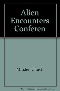 Alien Encounters Conferen by Chuck Missler