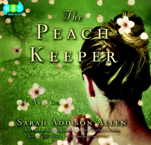 The Peach Keeper: A Novel by Sarah Addison Allen