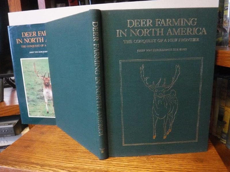 Deer Farming in North America: The Conquest of a New Frontier by Josef Von Kerckerinck