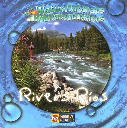 Rivers / Rios: Rios (Water Habitats / Habitats Acuaticos) (English and Spanish Edition) by Joann Early Macken