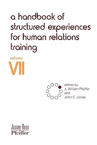 A Handbook of Structured Experiences for Human Relations Training, Volume 7 by J. William Pfeiffer