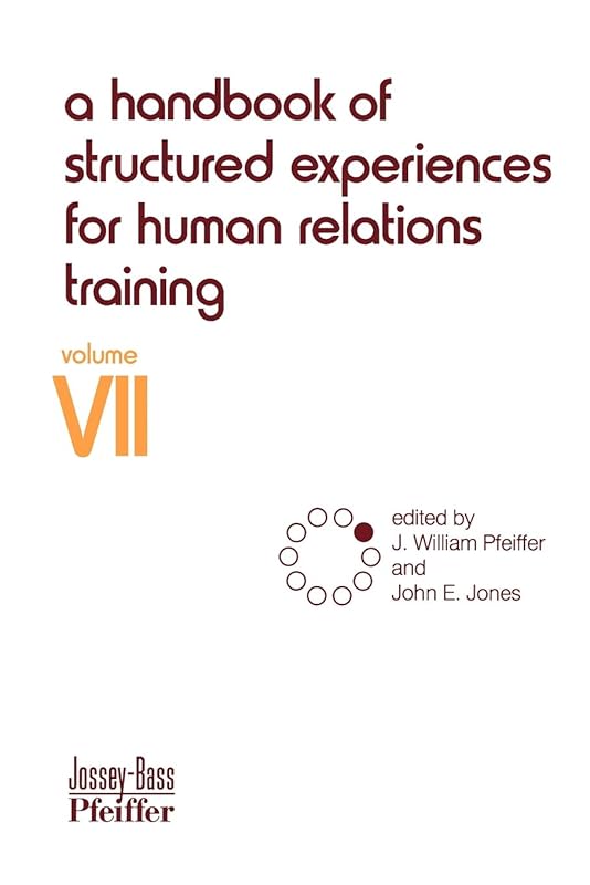 A Handbook of Structured Experiences for Human Relations Training, Volume 7 by J. William Pfeiffer
