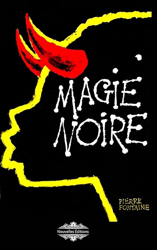 Magie Noire: La magie chez les Noirs (French Edition) by Pierre Fontaine